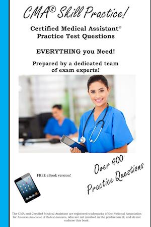 CMA Skill Practice! Practice Test Questions for the Certified Medical Assistant Test