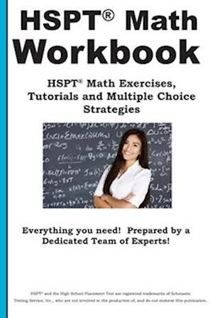 HSPT Math Workbook: HSPT® Math Exercises, Tutorials and Multiple Choice Strategies