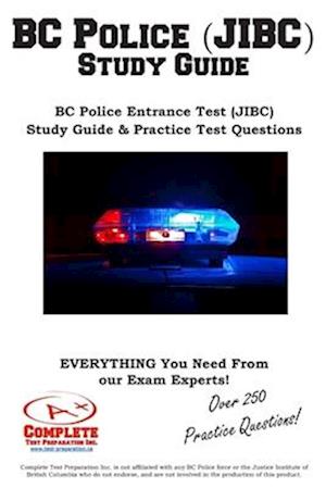 BC Police (JIBC) Study Guide: BC Police Entrance Test (JIBC) Study Guide & Practice Test Questions