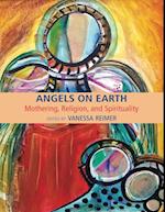 Angels on Earth: Mothering, Religion and Spirtuality