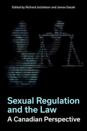 Sexual Regulation and the Law, a Canadian Perspective