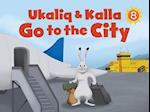 Ukaliq and Kalla Go to the City (English)