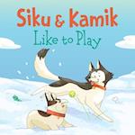 Siku and Kamik Like to Play (English)