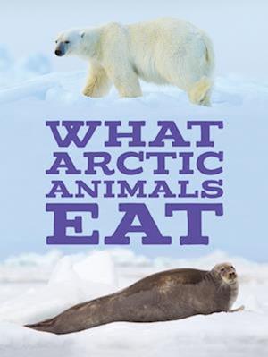 What Arctic Animals Eat (English)