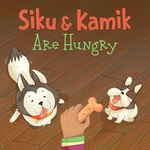Siku and Kamik Are Hungry (English)