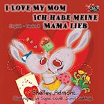 I Love My Mom Ich habe meine Mama lieb