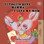 Ti voglio bene, mamma I Love My Mom