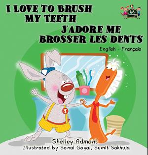 I Love to Brush My Teeth J'adore me brosser les dents