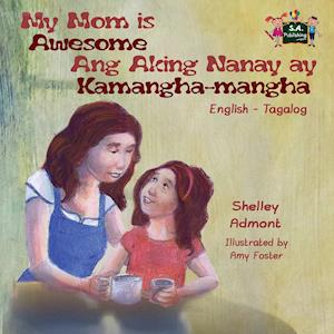 My Mom Is Awesome Ang Aking Nanay Ay Kamangha-Mangha