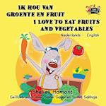 Ik hou van groente en fruit I Love to Eat Fruits and Vegetables