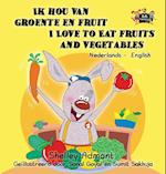 Ik hou van groente en fruit I Love to Eat Fruits and Vegetables