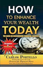 How to Enhance Your Wealth Today