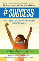 #Success: How Teens Can Create Their Own Brilliant Future 
