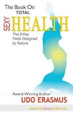 The Book on Total Sexy Health