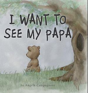 I Want to See my Papa