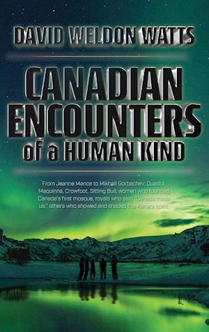 Canadian Encounters of a Human Kind