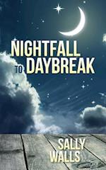 Nightfall to Daybreak