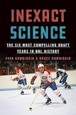 Inexact Science : The Six Most Compelling Draft Years in NHL History