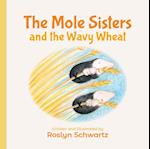 The Mole Sisters and the Wavy Wheat