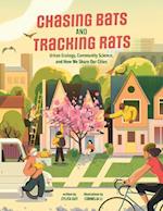 Chasing Bats and Tracking Rats