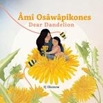 Ami Osawapikones (Dear Dandelion)