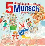 5 Absolutely Outrageous Munsch Stories