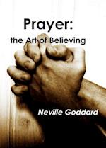 Prayer : The Art of Believing