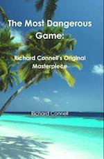 The Most Dangerous Game : Richard Connell's Original Masterpiece
