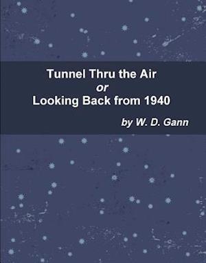 Tunnel Thru the Air or Looking Back from 1940