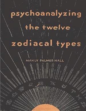 Psychoanalyzing the Twelve Zodiacal Types