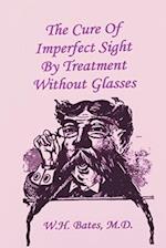 The Cure of Imperfect Sight by Treatment Without Glasses