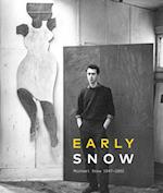 Early Snow : Michael Snow 1947–1962 