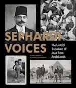 Sephardi Voices : The Untold Expulsion of Jews from Arab Lands 