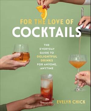 For the Love of Cocktails