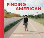 Finding American : Stories of Immigration from All 50 States 