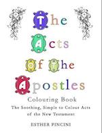 The Acts of the Apostles Colouring Book: The Soothing, Simple to Colour Acts of the New Testament 
