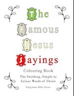 The Famous Jesus Sayings Colouring Book: The Soothing, Simple to Colour Words of Christ 