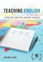 Teaching English: A Practical Guide for Language Teachers 