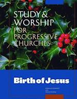 Study & Worship for Progressive Churches: Birth of Jesus