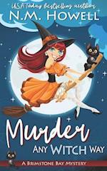 Murder Any Witch Way: A Brimstone Bay Paranormal Cozy Mystery 