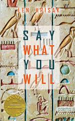 Say What You Will (Able Muse Book Award for Poetry) 