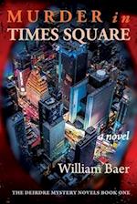Murder in Times Square: A Novel (A Deirdre Mystery, Book One) 