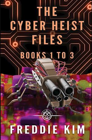 The Cyber Heist Files - Books 1 to 3