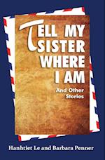 Tell My Sister Where I Am and Other Stories 