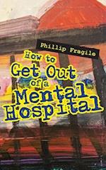 How to Get out of a Mental Hospital 