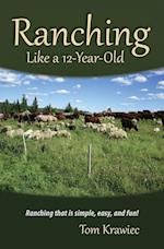 Ranching Like a 12-Year-Old