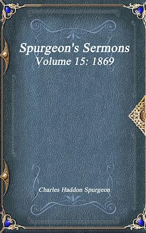 Spurgeon's Sermons Volume 15