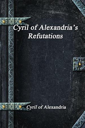 Cyril of Alexandria's Refutations