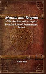 Morals and Dogma of the Ancient and Accepted Scottish Rite of Freemasonry Revised