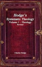Hodge's Systematic Theology Volume I - Theology Revised 